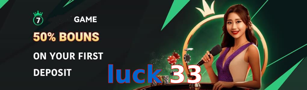 Luck 33
